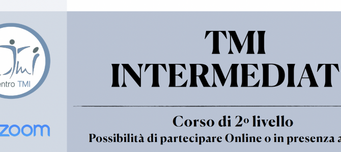 TMI INTERMEDIATE ~ Corso di Secondo Livello ~ Online su Zoom o in presenza a Roma